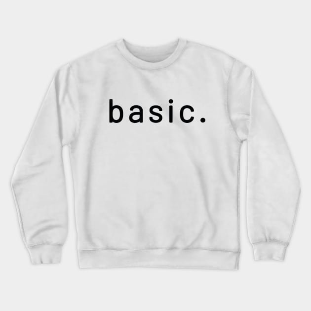 The Basic Bitch Tee Crewneck Sweatshirt by RedRock